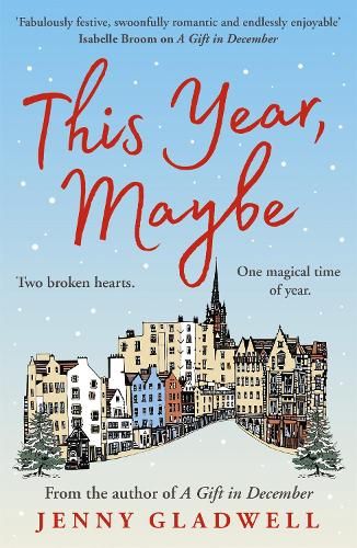 This Year, Maybe: From the author of A Gift in December