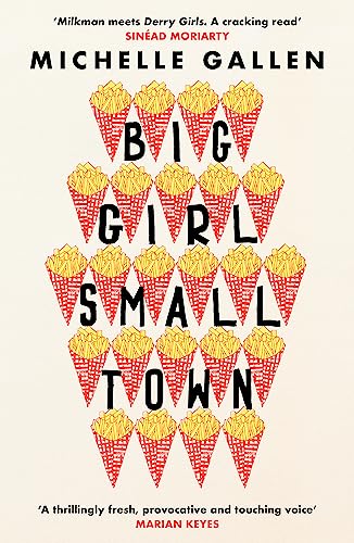 Big Girl, Small Town: Shortlisted for the Costa First Novel Award