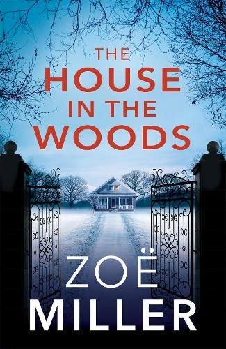 The House in the Woods: A suspenseful story about family secrets, heartbreak and revenge