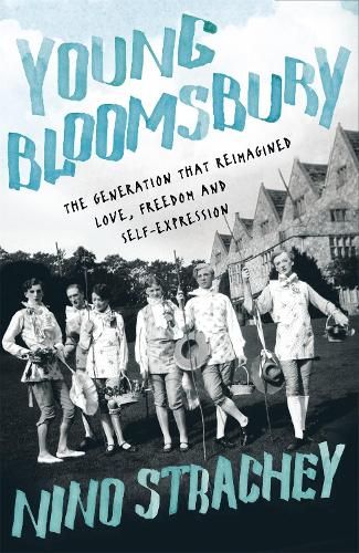 Young Bloomsbury: the generation that reimagined love, freedom and self-expression