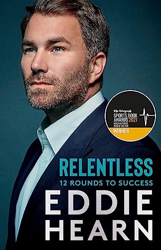 Relentless: 12 Rounds to Success: WINNER AT THE SPORTS BOOK AWARDS 2021