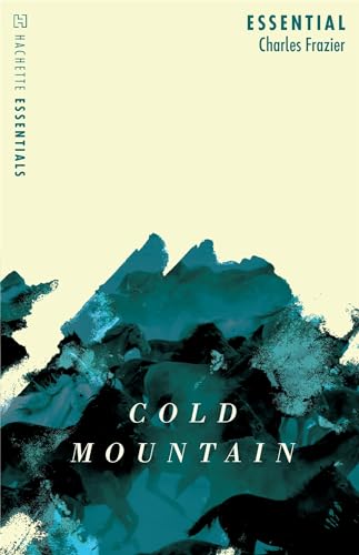 Cold Mountain: Hachette Essentials