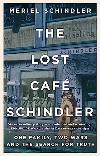 The Lost Cafe Schindler: One family, two wars and the search for truth