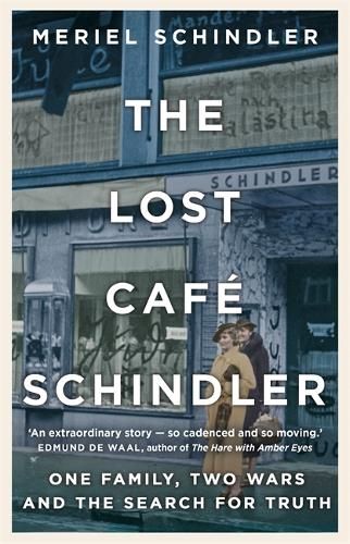 The Lost Cafe Schindler: One family, two wars and the search for truth