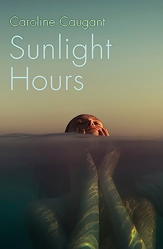 Sunlight Hours: Three women united by the secrets of a river . . .