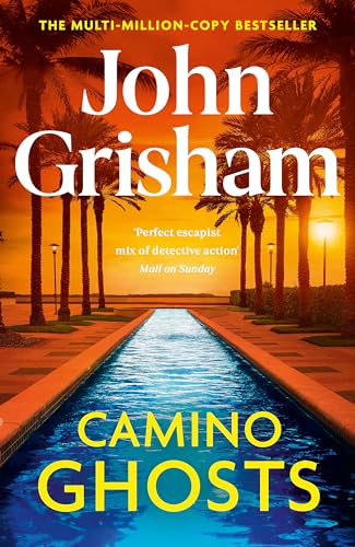 Camino Ghosts: The new summer thriller and Sunday Times bestseller (June 2024) from John Grisham