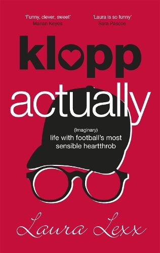 Klopp Actually: (Imaginary) Life with Football's Most Sensible Heartthrob