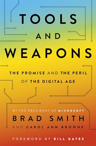 Tools and Weapons: The Promise and the Peril of the Digital Age