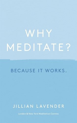 Why Meditate? Because it Works