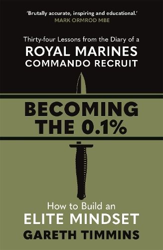 Becoming the 0.1%: Thirty-four lessons from the diary of a Royal Marines Commando Recruit