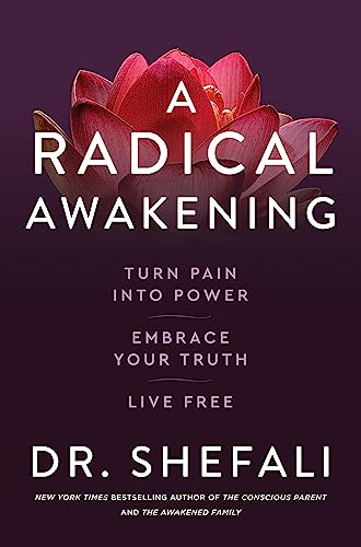 A Radical Awakening: Turn Pain into Power, Embrace Your Truth, Live Free