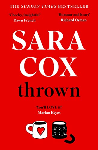 Thrown: The glorious feel-good novel about love, friendship and pottery