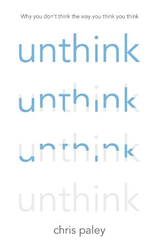 Unthink: And how to harness the power of your unconscious