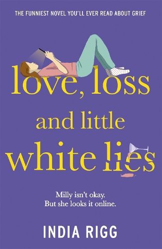 Love, Loss and Little White Lies: The funniest novel you'll ever read about grief
