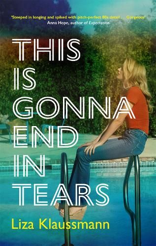 This is Gonna End in Tears: The novel that makes a summer