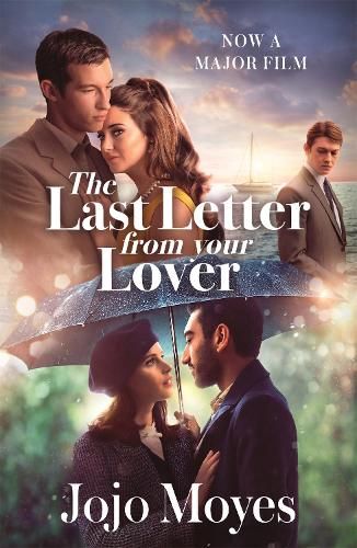 The Last Letter from Your Lover: Now a major motion picture starring Felicity Jones and Shailene Woodley