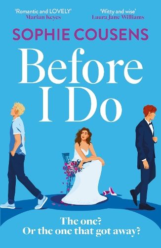 Before I Do: a funny and unexpected love story from the author of THIS TIME NEXT YEAR