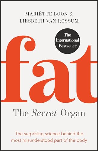 Fat: the Secret Organ: The surprising science behind the most misunderstood part of the body