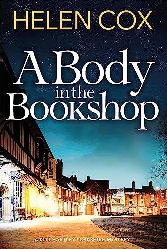 A Body in the Bookshop: A page-turning cosy mystery set in the beautiful city of York, perfect for book lovers