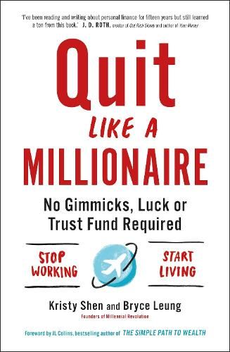 Quit Like a Millionaire: No Gimmicks, Luck, or Trust Fund Required