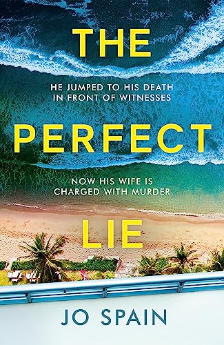 The Perfect Lie: The addictive and unmissable heart-pounding thriller