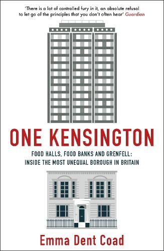 One Kensington: Tales from the Frontline of the Most Unequal Borough in Britain