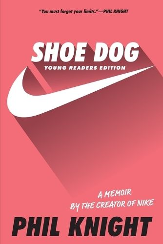 Shoe Dog: A Memoir by the Creator of Nike