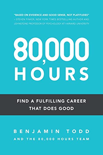 80,000 Hours: Find a Fulfilling Career That Does Good.