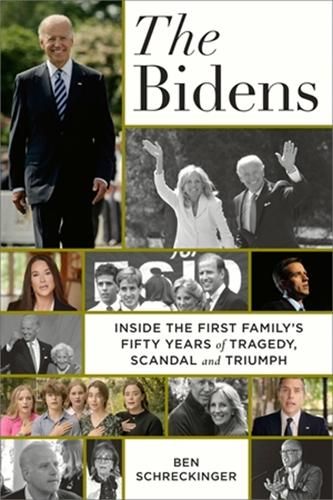 The Bidens: Inside the First Family's Fifty-Year Rise to Power