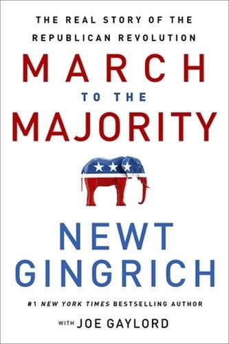 The March to the Majority: The Real Story of the Republican Revolution