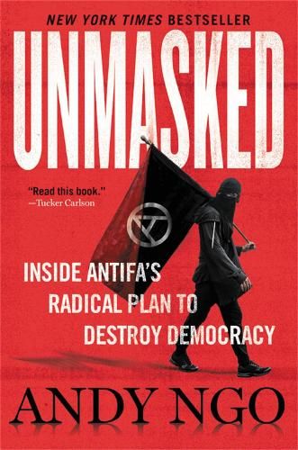 Unmasked: Inside Antifa's Radical Plan to Destroy Democracy