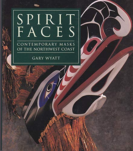 Spirit Faces: Contemporary Masks of the Northwest Coast