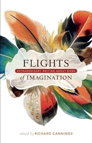 Flights of Imagination: Extraordinary Writing about Birds