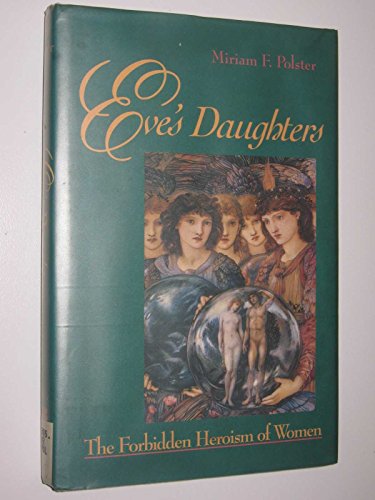 Eve's Daughter: The Forbidden Heroism of Women