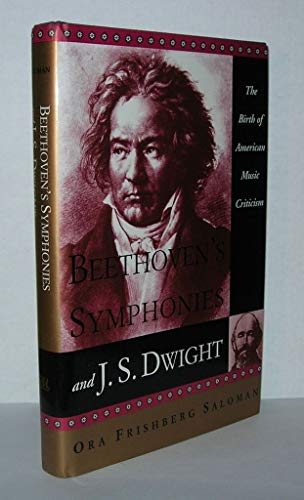 Beethoven's Symphonies and J.S. Dwight: The Birth of American Music Criticism