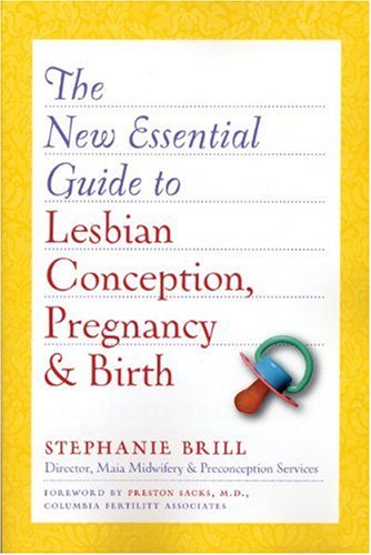 New Essential Guide To Lesbian Conception, Pregnancy, And Birth