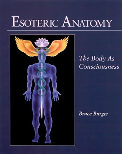 Esoteric Anatomy: The Body as Consciousness