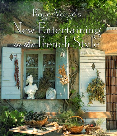 Roger Verge's New Entertaining in the French Style