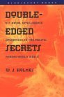 Double-Edged Secrets: U.S. Naval Operations in the Pacific during World War II