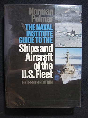 The Naval Institute Guide to the Ships and Aircraft of the U.S.Fleet