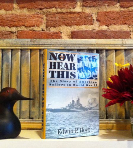 Now Hear This: Story of American Sailors in World War II