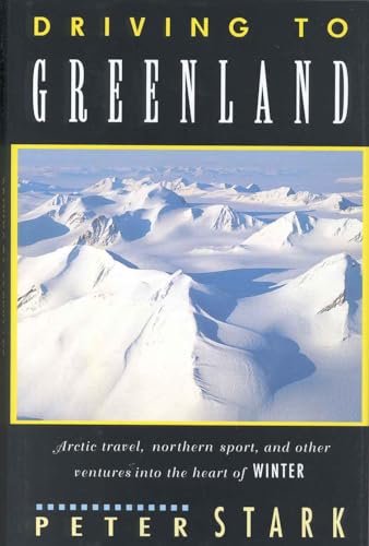 Driving to Greenland: Ventures into the Heart of Winter