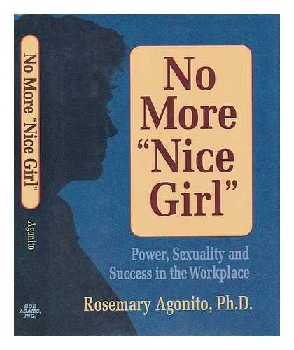No More Nice Girl: Power, Sexuality and Success in the Workplace