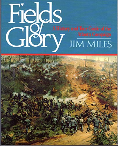 Fields of Glory: a History and Tour Guide of the Atlanta Campaign