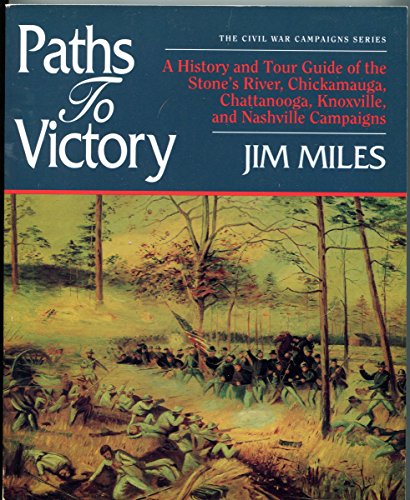 Paths to Victory: A History and Tour Guide of the Stone's River,