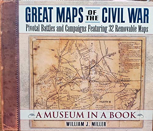Great Maps of the Civil War: Pivotal Battles and Campaigns Featuring