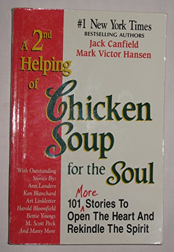 Second Helping of Chicken Soup for the Soul: 101 More Stories to Open the Heart and Rekindle the Spirit