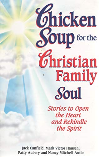 Chicken Soup for the Christian Family Soul