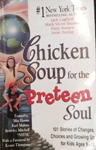 Chicken Soup for the Preteen Soul: 101 Stories of Changes, Choices and Growing Up