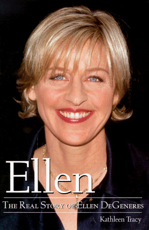 Ellen: the Real Story of Ellen Degeneres